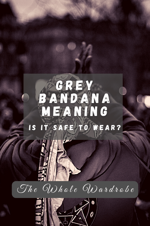 grey bandana meaning