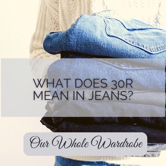 What Does 30R Mean In Jeans Explained Our Whole Wardrobe