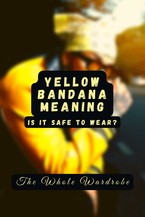 yellow bandana meaning on yellow bandana meaning - should you be wearing it?